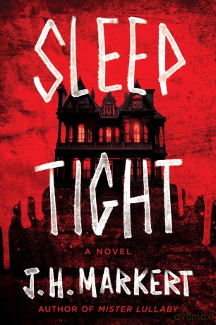 Sleep Tight: A Novel - J. H. Markert [KSIĄŻKA]