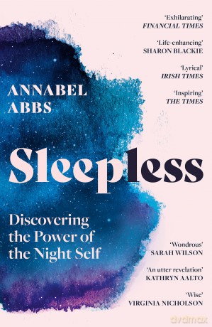 Sleepless: Discovering the Power of the Night Self - Annabel Abbs [KSIĄŻKA]