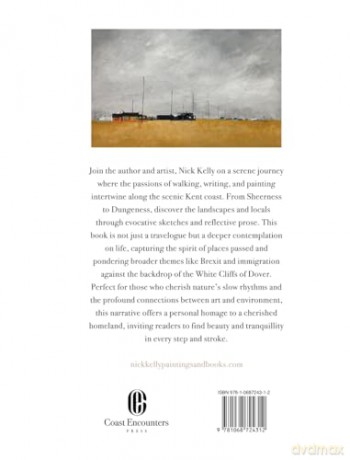 Slow Lane to Dungeness: Coast Encounters: A Journey through Art and Thought Along the Kent Coast - Nick Kelly [KSIĄŻKA]