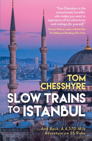 Slow Trains to Istanbul: ...And Back: A 4,570-Mile Adventure on 55 Rides - Tom Chesshyre [KSIĄŻKA]