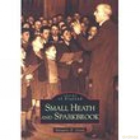 Small Heath and Sparkbrook: Images of England - Margaret D. Green [KSIĄŻKA]