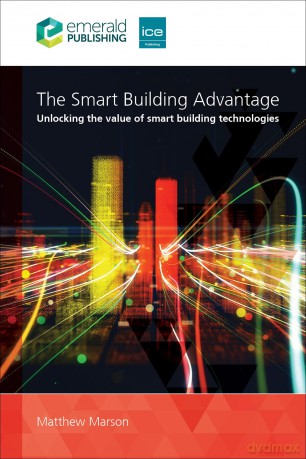 Smart Building Advantage: Unlocking the Value of Smart Building Technologies - Matthew Marson [KSIĄŻKA]