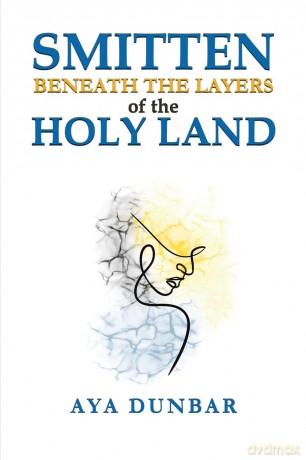 Smitten: Beneath the Layers of the Holy Land - Aya Dunbar [KSIĄŻKA]