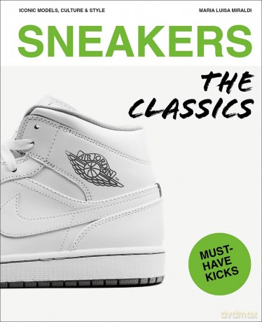 Sneakers: The Classics - Maria Luisa Miraldi [KSIĄŻKA]