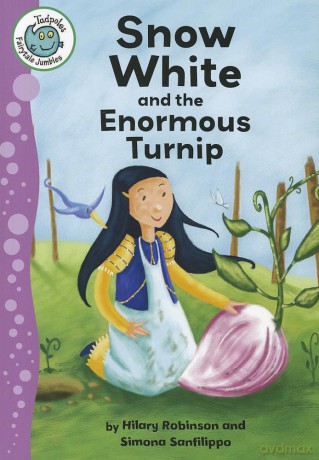 Snow White and the Enormous Turnip (Tadpoles: Fairytale Jumbles) - Hilary Robinson [KSIĄŻKA]