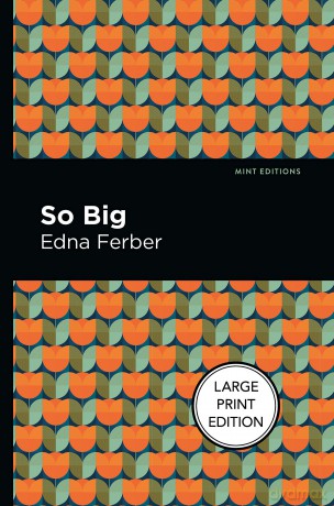 So Big (Mint Editions (Jewish Writers: Stories, History and Tradition)) - Edna Ferber [KSIĄŻKA]