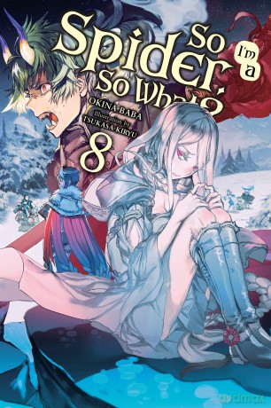 So I'm a Spider, So What, Vol. 8 (light novel): Volume 8 (SO IM SPIDER SO WHAT LIGHT NOVEL SC) - Okina Baba [KSIĄŻKA]