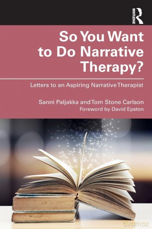 So You Want to Do Narrative Therapy: Letters to an Aspiring Narrative Therapist - Sanni Paljakka [KSIĄŻKA]