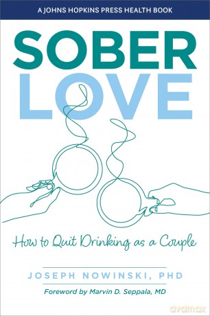 Sober Love: How to Quit Drinking as a Couple (A Johns Hopkins Press Health Book) - Joseph Nowinski [KSIĄŻKA]