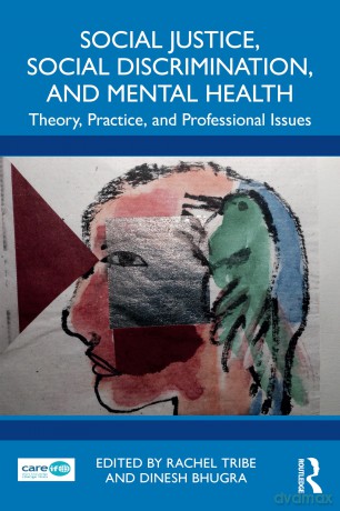 Social Justice, Social Discrimination, and Mental Health: Theory, Practice, and Professional Issues - Rachel Tribe [KSIĄŻKA]