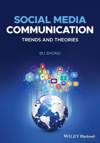 Social Media Communication: Trends and Theories - Bu Zhong [KSIĄŻKA]