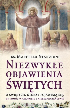 Niezwykłe objawienia świętych [KSĄŻKA]
