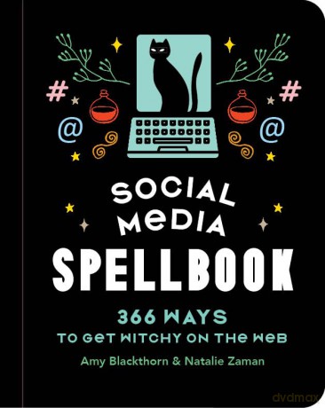 Social Media Spellbook: 366 Ways to Get Witchy on the Web - Amy Blackthorn [KSIĄŻKA]