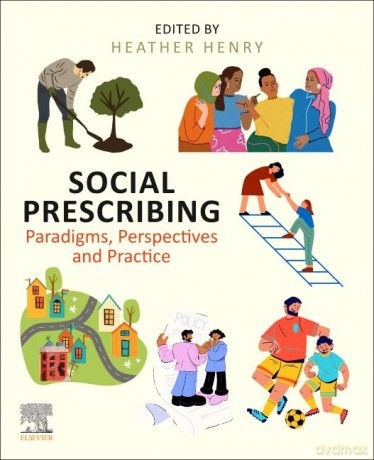 Social Prescribing: Paradigms, Perspectives and Practice - Heather Henry RN BSc (Hons) Nursing Queen's Nurse MBA [KSIĄŻKA]