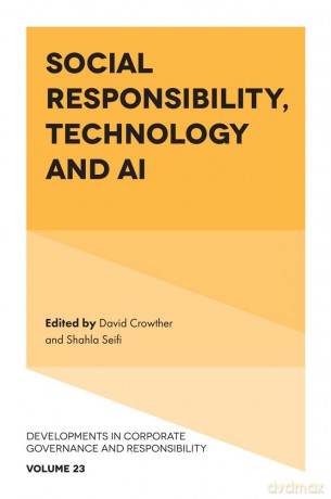 Social Responsibility, Technology and AI: 23 (Developments in Corporate Governance and Responsibility, 23) - David Crowther [KSIĄŻKA]