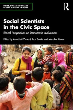 Social Scientists in the Civic Space: Ethical Perspectives on Democratic Involvement (Ethics, Human Rights and Global Political Thought) - Arundhati Virmani [KSIĄŻKA]