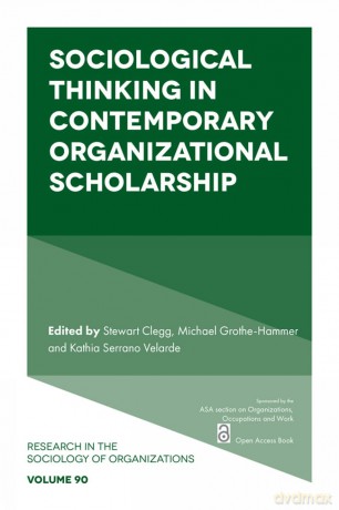 Sociological Thinking in Contemporary Organizational Scholarship: 90 (Research in the Sociology of Organizations, 90) - Stewart Clegg [KSIĄŻKA]