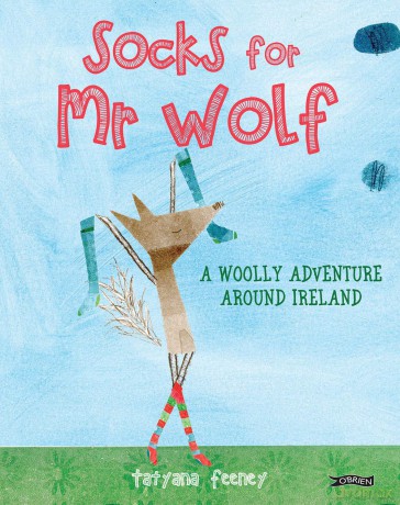 Socks for Mr Wolf: A Woolly Adventure Around Ireland - Tatyana Feeney [KSIĄŻKA]