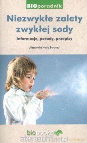 Niezwykłe zalety zwykłej sody. Informacje, porady [KSĄŻKA]