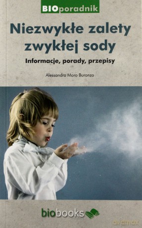 Niezwykłe zalety zwykłej sody. Informacje, porady [KSĄŻKA]