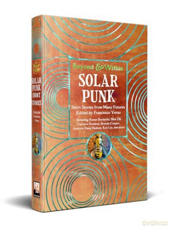 Solarpunk: Short Stories from Many Futures (Beyond and Within) - Francesco Verso [KSIĄŻKA]