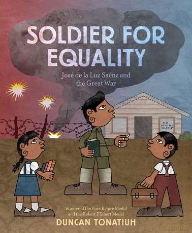Soldier for Equality: José de la Luz Sáenz and the Great War - Duncan Tonatiuh [KSIĄŻKA]