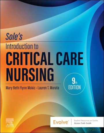 Sole's Introduction to Critical Care Nursing - Mary Beth Flynn Makic PhD RN CCNS CCRN FAAN FNAP FCNS [KSIĄŻKA]