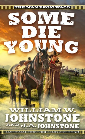 Some Die Young (The Man from Waco) - William W. Johnstone [KSIĄŻKA]