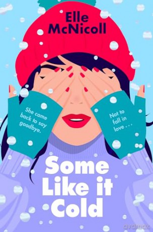 Some Like it Cold: A Cosy YA Romance That Will Melt Your Heart - Elle McNicoll [KSIĄŻKA]