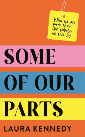Some of Our Parts: Why we are more than the labels we live by - Laura Kennedy [KSIĄŻKA]