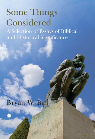 Some Things Considered: A Selection of Essays of Biblical and Historical Significance - Bryan Ball [KSIĄŻKA]