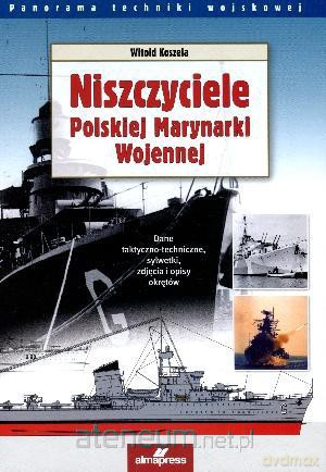 Niszczyciele Polskiej Marynarki Wojennej [KSĄŻKA]