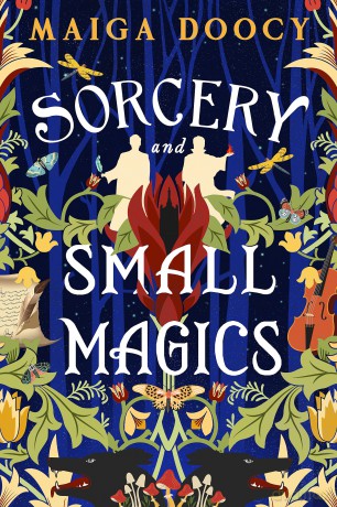 Sorcery and Small Magics (The Wildersongs Trilogy) - Maiga Doocy [KSIĄŻKA]