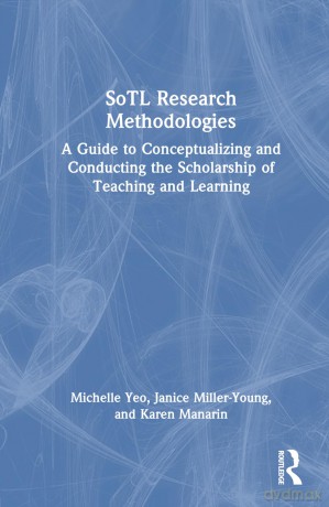 SoTL Research Methodologies: A Guide to Conceptualizing and Conducting the Scholarship of Teaching and Learning - Michelle Yeo [KSIĄŻKA]