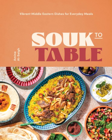 Souk to Table: Vibrant Middle Eastern Dishes for Everyday Meals - Amina Al-Saigh [KSIĄŻKA]