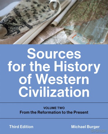 Sources for the History of Western Civilization: Volume Two: From the Reformation to the Present, Third Edition: 2 - Michael Burger [KSIĄŻKA]