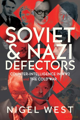 Soviet and Nazi Defectors: Counter-Intelligence in WW2 and the Cold War - Nigel West [KSIĄŻKA]