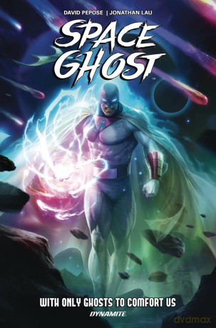 Space Ghost Vol. 1: With Only Ghosts to Comfort Us (SPACE GHOST HC (DYNAMITE)) - David Pepose [KSIĄŻKA]