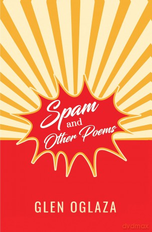 Spam and Other Poems - Glen Oglaza [KSIĄŻKA]