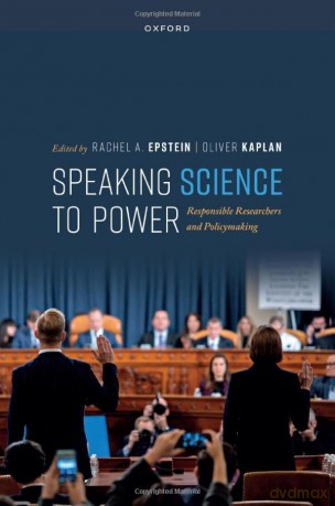 Speaking Science to Power: Responsible Researchers and Policymaking - Rachel A. Epstein [KSIĄŻKA]