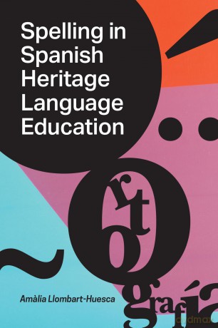 Spelling in Spanish Heritage Language Education - Amalia Llombart-Huesca [KSIĄŻKA]
