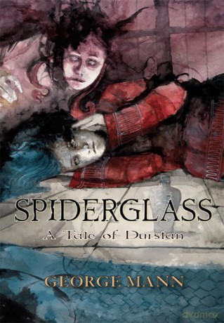 Spiderglass: A Tale of Durstan - George Mann [KSIĄŻKA]