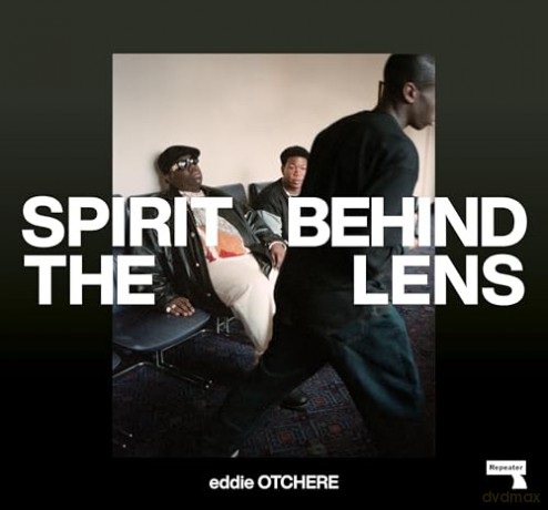 Spirit Behind the Lens: The Making of a Hip-Hop Photographer - Eddie Otchere [KSIĄŻKA]