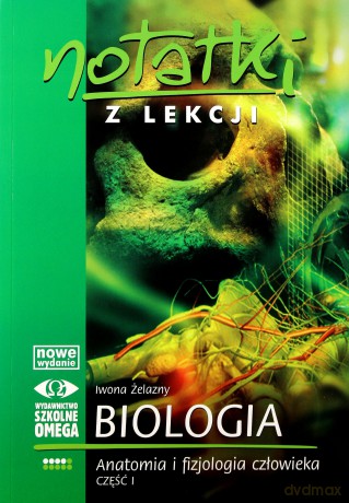 Notatki z Lekcji Biologii część 4 anatomia 1 2010 [KSĄŻKA]