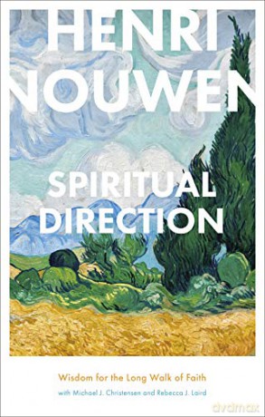 Spiritual Direction - Wisdom for the Long Walk of Faith - Henri J.M. Nouwen [KSIĄŻKA]