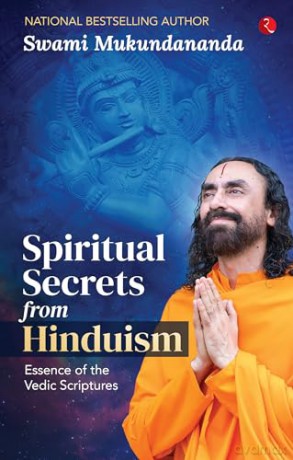 Spiritual Secrets from Hinduism: Essence of the Vedic Scriptures - Swami Mukundananda [KSIĄŻKA]
