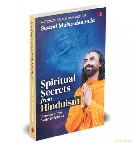 Spiritual Secrets from Hinduism: Essence of the Vedic Scriptures - Swami Mukundananda [KSIĄŻKA]
