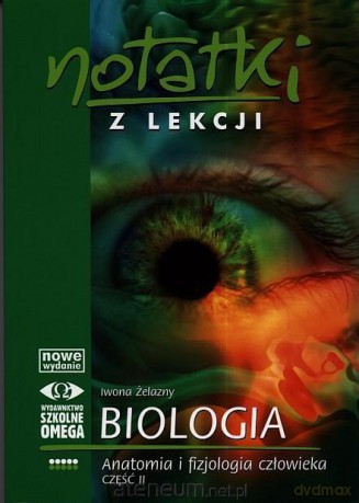 Notatki z Lekcji Biologii część 5 anatomia 2 2011 [KSĄŻKA]