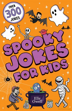 Spooky Jokes for Kids: Over 300 Halloween jokes! (Joke Books for Kids) - Elle Owell [KSIĄŻKA]