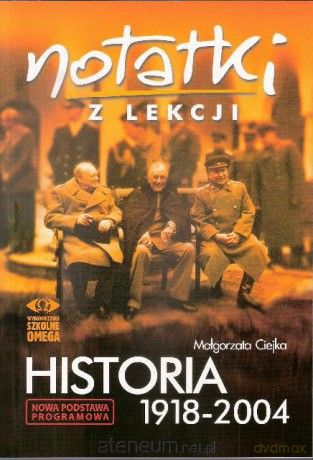 Notatki z Lekcji Historia 1918-2004 [KSĄŻKA]